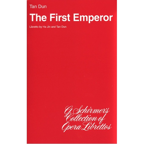Schirmer - Dun - The First Emperor Libretto