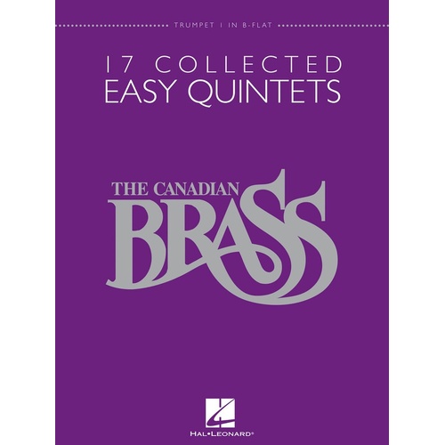 Canadian Brass 17 Collected Easy Quintets Trumpet 1 (Softcover Book)