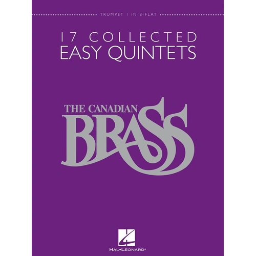 Canadian Brass 17 Collected Easy Quintets Trumpet - Brass Quintet, Hal Leonard, 16 Pages