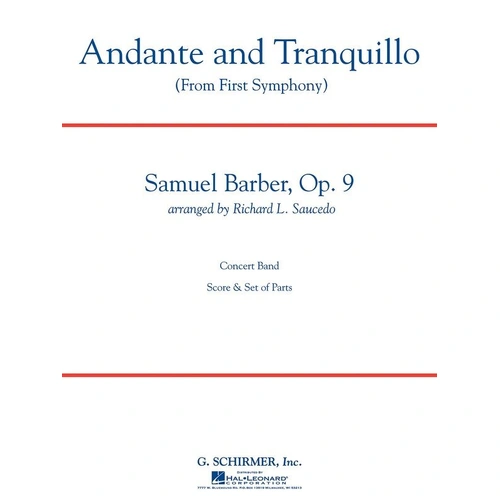 Andante and Tranquillo (from First Symphony) GSCB by Samuel Barber, arranged by Richard for band, published by G. Schirmer, Inc.