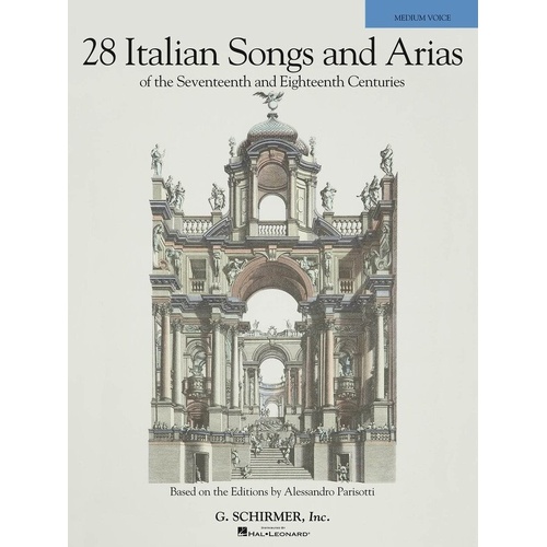 28 Italian Songs & Arias for Medium Voice, 5 Keys, with IPA, Translations & Historical Info, Publisher: G. Schirmer, 176 Pages