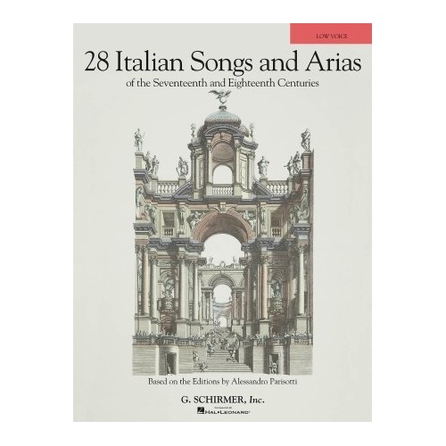 28 Italian Songs & Arias for Low Voice - 17th & 18th Centuries, 5 Keys, G. Schirmer, 176 Pages, Includes IPA & Translations