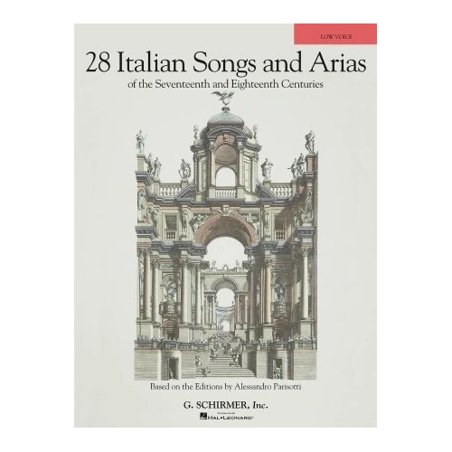 28 Italian Songs & Arias for Low Voice - 17th & 18th Century Collections with IPA & Translations, 5 Keys, G. Schirmer, Inc. - 176 Pages
