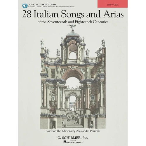28 Italian Songs and Arias for Low Voice, 5 Keys, with IPA, Translations, Historical Info, Audio Accompaniments, G. Schirmer, 176 Pages