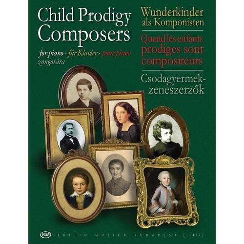 Child Prodigy Composers for Piano V1 - 26 Childhood Compositions by Mozart, Beethoven, Liszt, Chopin & More, 52 Pages, Editio Musica Budapest