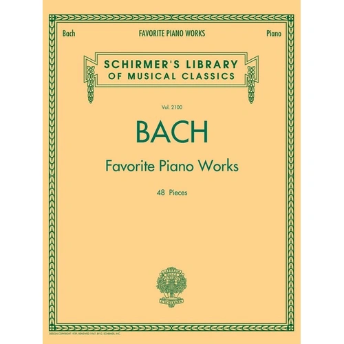 Bach Favorite Piano Works - 48 Well-Known Keyboard Pieces for Piano Solo, 240 Pages, Published by G. Schirmer, Inc.