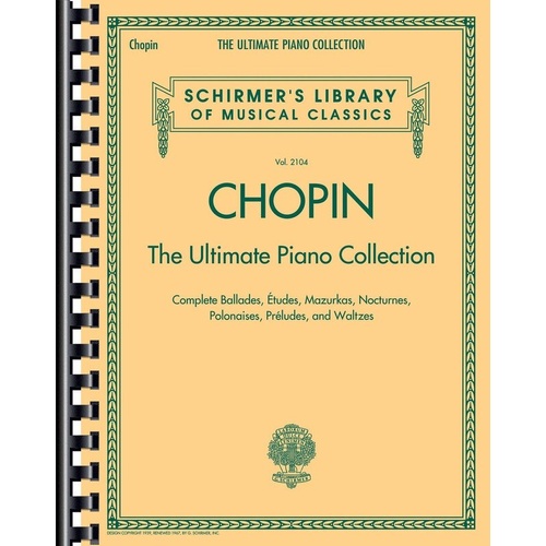 Chopin - The Ultimate Piano Collection, 724 Pages, Comb-Bound Edition