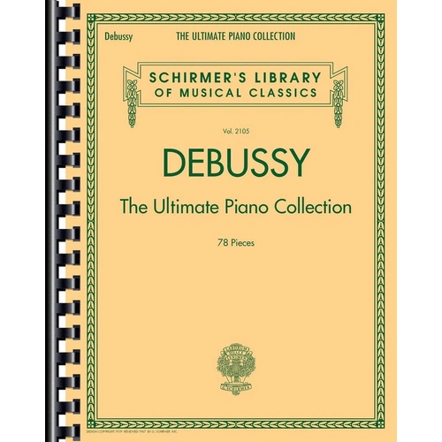 Debussy - The Ultimate Piano Collection, 488 Pages, Published by G. Schirmer, Inc.