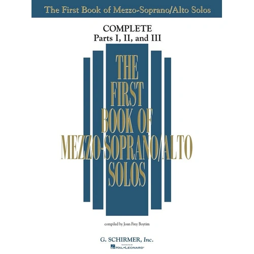 The First Book of Mezzo-Soprano/Alto Solos Complete by G. Schirmer, Inc.