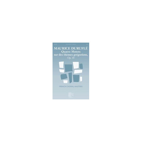 Quatre Motets Sur Des Themes Gregoriens Op. 10 Choral Score by Duruflé