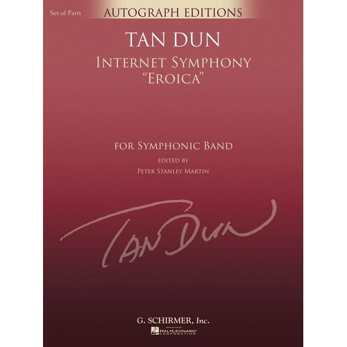 Internet Symphony Eroica CB5 SC/PTS by Tan Dun, G. Schirmer Autograph Edition, Dur: 4:30