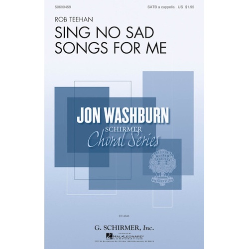 Sing No Sad Songs For Me SATB A Cappella