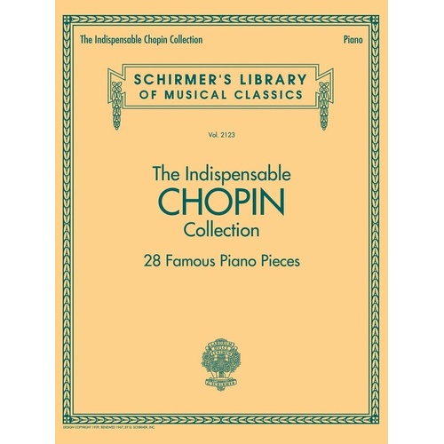Indispensable Chopin Collection: 28 Famous Piano Pieces by G. Schirmer, Inc. - 96 Pages, Schirmer's Library of Musical Classics