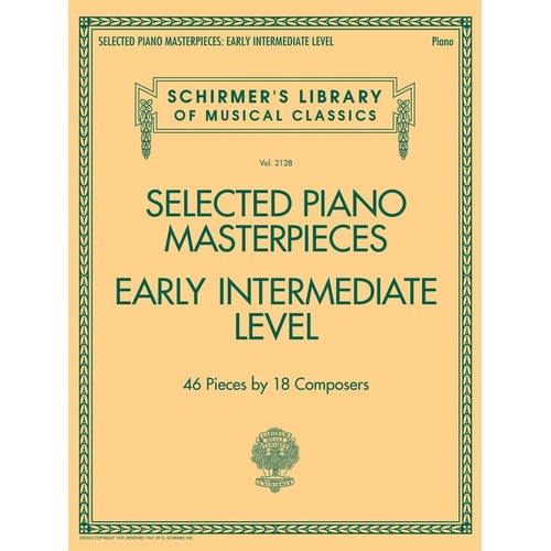 Selected Piano Masterpieces for Early Intermediate Level - 46 Pieces for Piano Solo by Various Composers, 64 Pages, G. Schirmer