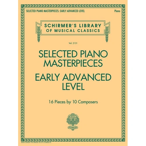 Selected Piano Masterpieces for Early Advanced Level - 16 Pieces by Bartók, Beethoven, Brahms, Chopin, Debussy, Grieg, Liszt, Rachmaninoff, Schumann,
