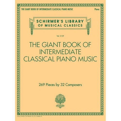 Giant Book of Intermediate Classical Piano Music - 386 Pages, 269 Pieces by 32 Composers, Schirmer's Library of Musical Classics