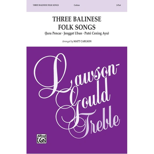 Three Balinese Folk Songs for Treble Choirs - Choral Sheet Music