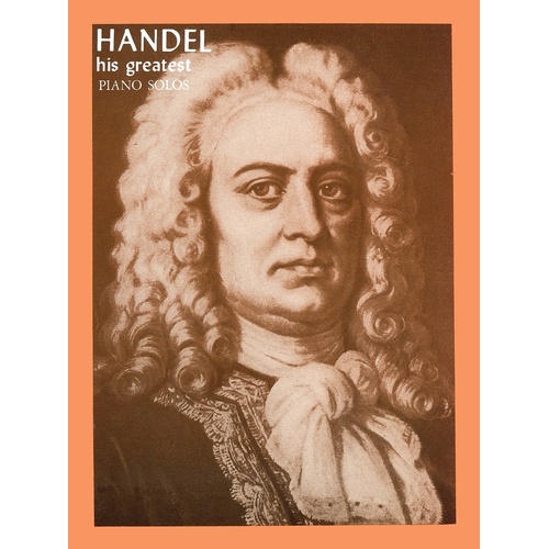 Handel His Greatest Piano Solos (Softcover Book)