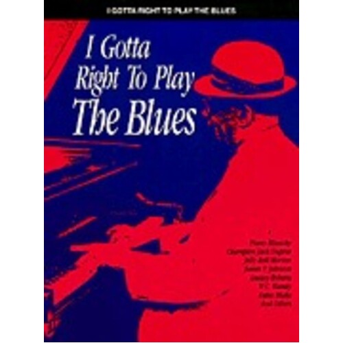 I Gotta Right To Play The Blues Piano 