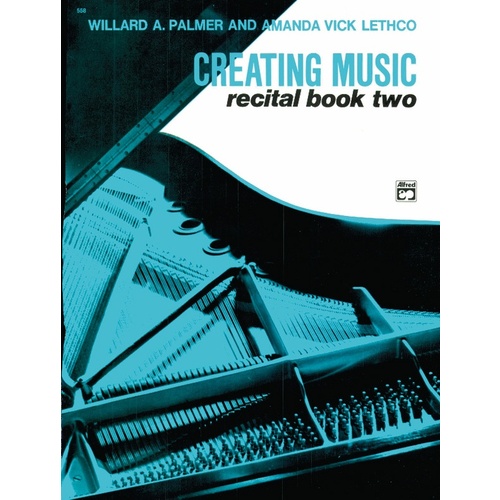 Creating Music At The Piano Recital Book 2