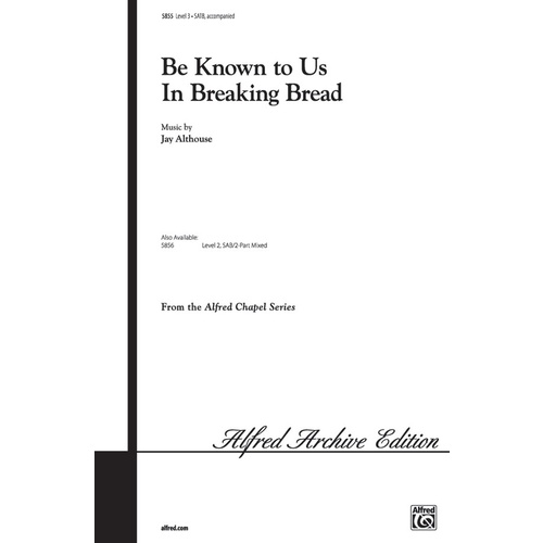 Be Known to Us Breaking Bread SATB Choral Sheet Music