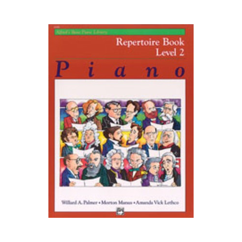 Alfred's Basic Piano Course: Repertoire Book 2 by Amanda Vick Lethco, Morton Manus, Willard A. Palmer