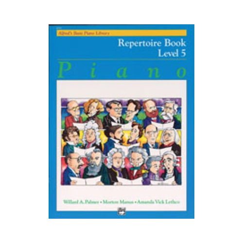 Alfred's Basic Piano Course: Repertoire Book 5 by Amanda Vick Lethco, Morton Manus, Willard A. Palmer