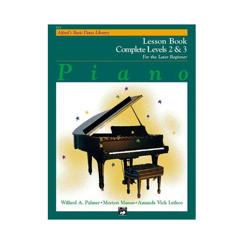 Alfred's Basic Piano Course: Lesson Book Complete 2 & 3 by Amanda Vick Lethco, Morton Manus, Willard A. Palmer