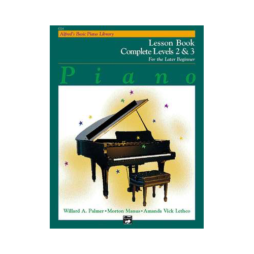 Alfred's Basic Piano Course: Lesson Book Complete 2 & 3 by Amanda Vick Lethco, Morton Manus, Willard A. Palmer