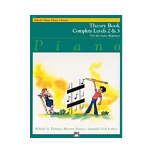 Alfred's Basic Piano Course: Theory Book Complete 2 & 3 by Amanda Vick Lethco, Morton Manus, Willard A. Palmer
