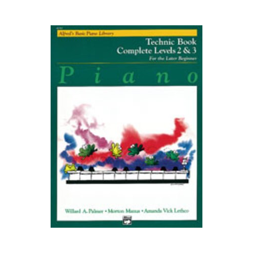 Alfred's Basic Piano Course: Technic Book Complete 2 & 3 by Amanda Vick Lethco, Morton Manus, Willard A. Palmer