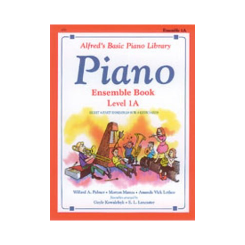 Alfred's Basic Piano Course: Ensemble Book 1A by E. L. Lancaster & Gayle Kowalchyk