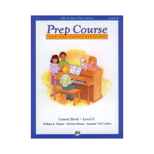 Alfred's Basic Piano Prep Course Lesson Book E by Amanda Vick Lethco, Morton Manus, Willard A. Palmer