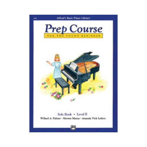 Alfred's Basic Piano Prep Course: Solo Book E by Amanda Vick Lethco, Morton Manus, Willard A. Palmer