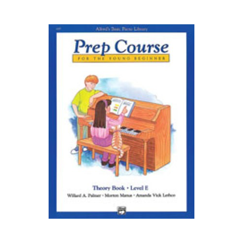 Alfred's Basic Piano Prep Course Theory Book E by Amanda Vick Lethco, Morton Manus, Willard A. Palmer