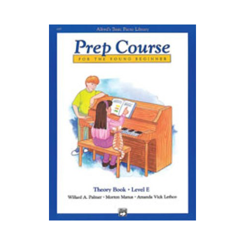 Alfred's Basic Piano Prep Course Theory Book E by Amanda Vick Lethco, Morton Manus, Willard A. Palmer