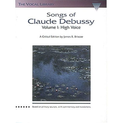 Songs of Claude Debussy - Volume I for High Voice