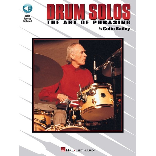 Drum Solos: The Art of Phrasing by Colin Bailey, Hal Leonard, 44 pages, includes online audio for practice.
