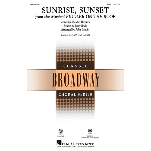 Sunrise Sunset Choral Arrangement from Fiddler on the Roof by John Leavitt, Hal Leonard, 8 Pages, Classic Broadway Choral Series