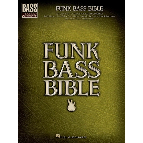 Funk Bass Bible - 32 Classics Transcribed for Bass TAB with Lyrics & Chords, 264 Pages, Hal Leonard Series