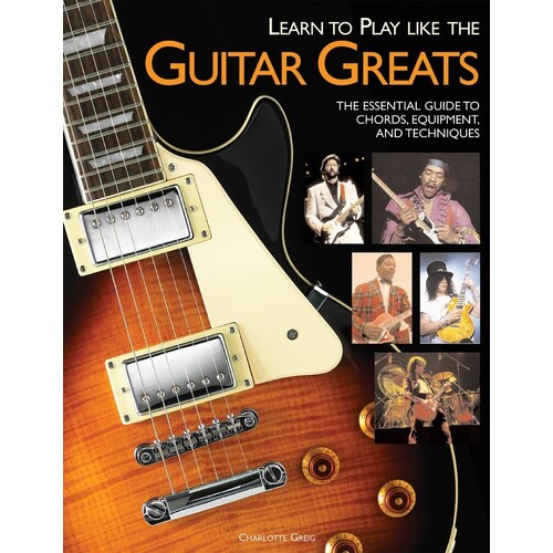 Learn To Play Like The Guitar Greats (Softcover Book)