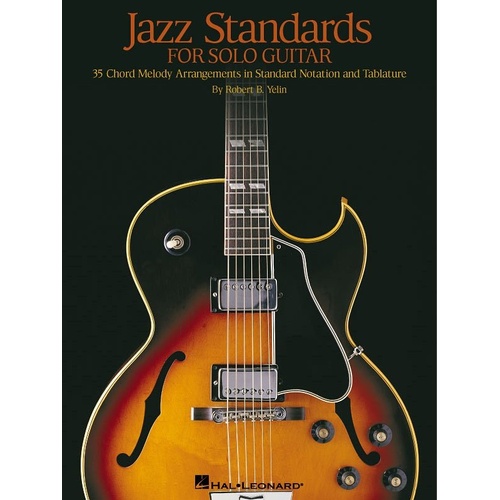 Jazz Standards for Solo Guitar - 35 Chord Melody Arrangements in Standard Notation and Tablature, 104 Pages, Hal Leonard