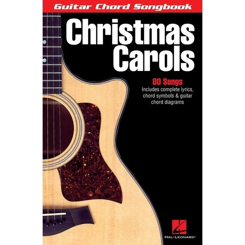 Guitar Chord Songbook: Christmas Carols - 80 Favorite Carols for Guitarists with Lyrics and Chords
