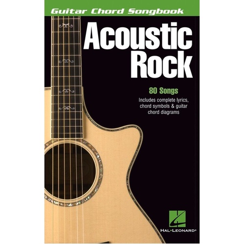Guitar Chord Songbook Acoustic Rock - 80 Favorites for Guitar with Melody Line, Lyrics & Chords, 248 Pages, Hal Leonard