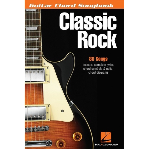 Guitar Chord Songbook: Classic Rock - 240 Pages of Lyrics & Chords for 80 Rock Essentials by Hal Leonard