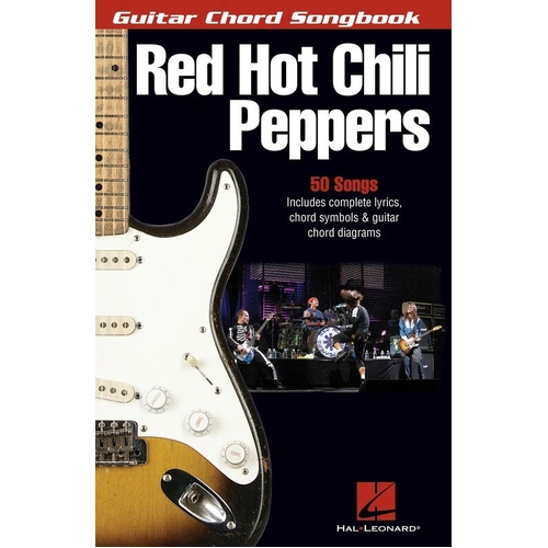 Red Hot Chili Peppers Guitar Chord Songbook - 50 Songs, Melody Line, Lyrics & Chords, 144 Pages, Hal Leonard