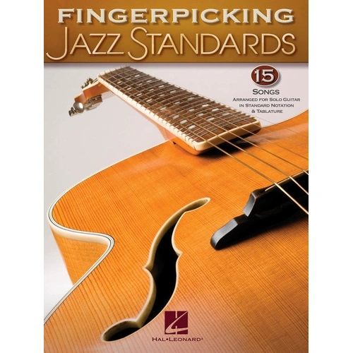 Fingerpicking Jazz Standards for Guitar - 15 Arrangements in Notes & Tab, Intermediate Level