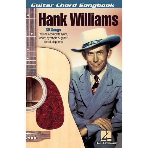Hank Williams Guitar Chord Songbook - 70 Classics for Guitar with Melody Line, Lyrics & Chords, 144 Pages, Hal Leonard