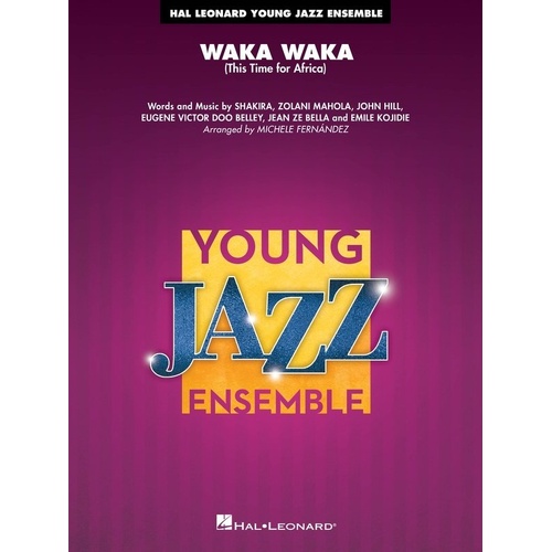 Waka Waka (This Time for Africa) Jazz Ensemble Arrangement by Michele Fernández, Hal Leonard, 52 Pages, Young Jazz Series