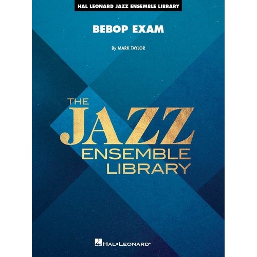 Bebop Exam for Jazz Ensemble JE4 SC/PTS by Mark Taylor - Hal Leonard, 144 Pages, Jazz Ensemble Library